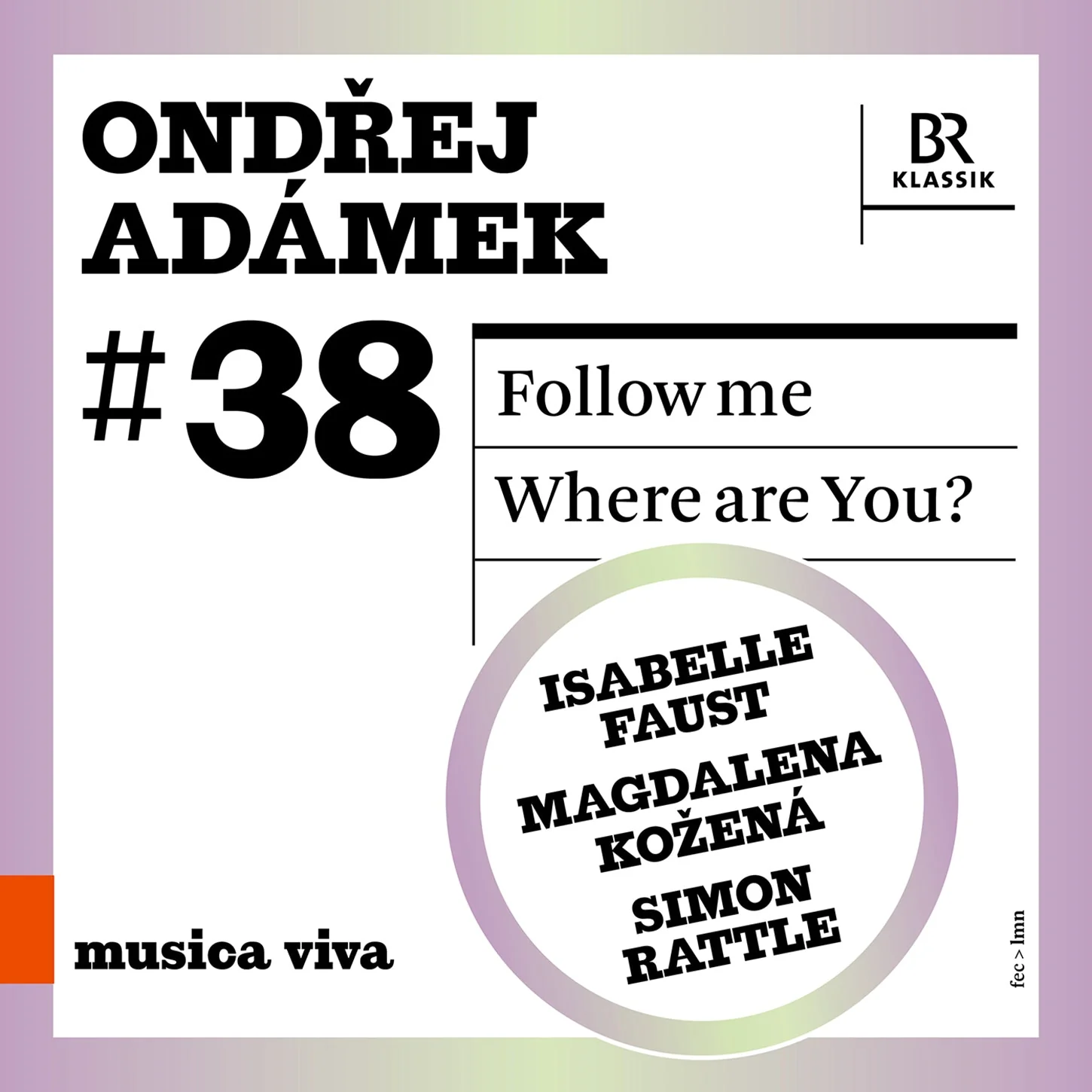 Adámek: Follow Me - Where are You? / Kožená, Faust, Rattle, Bavarian Radio Symphony - Image 2