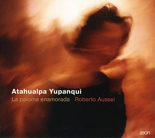 Atahualpa Yupanqui: La Paloma Enamorada - Image 2