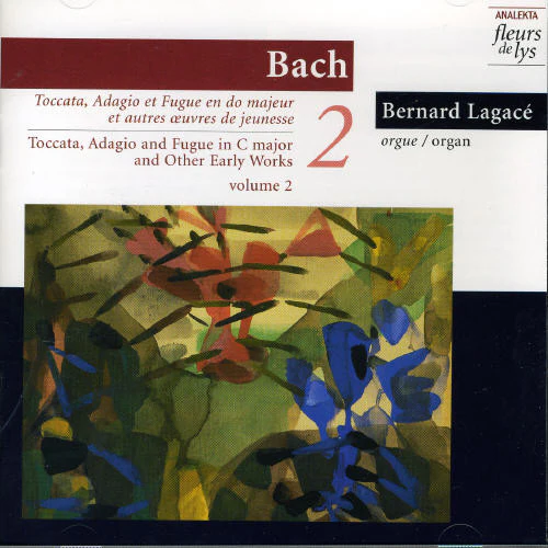 Bach: Toccata Adagio And Fugue, Etc Vol 2 / Bernard Lagacé