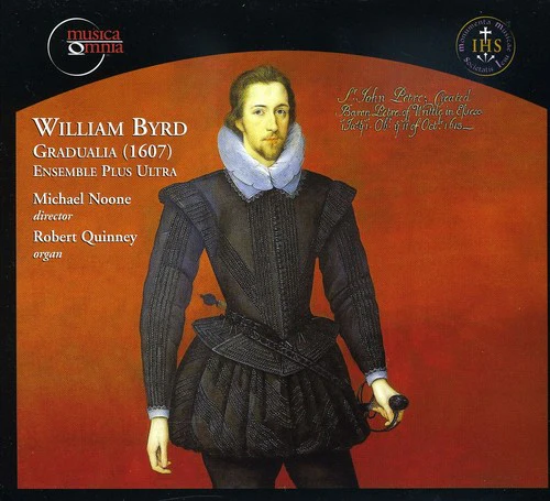 Byrd: Gradualia (1607) / Michael Noone, Ensemble Plus Ultra
