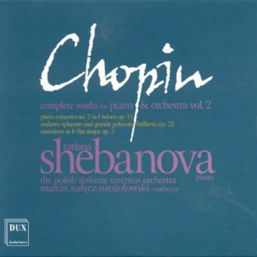 Chopin: Complete Works for Piano & Orchestra, Vol. 2