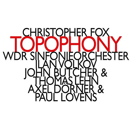 Christopher Fox: Topophony - Image 2