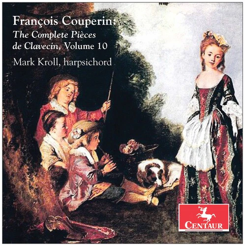 Couperin: The Complete Pièces de Clavecin, Vol. 10