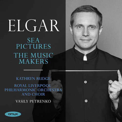 Elgar: Sea Pictures & Music Makers / Rudge, Petrenko, RLPO