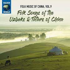 Folk Music Of China, Vol. 9 - Folk Songs Of The Uzbeks & Tatars Of China - Image 2