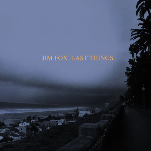 Fox: Last Things & The Copy of the Drawing