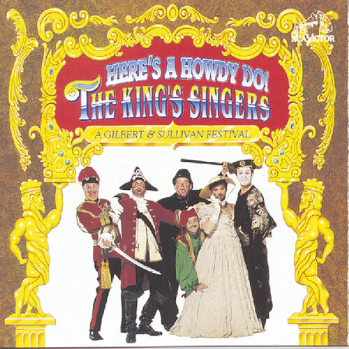 Gilbert & Sullivan: Here's A Howdy Do! / The King's Singers