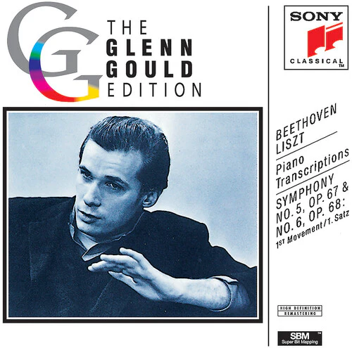 Glenn Gould Edition - Beethoven/Liszt: Symphony No 5, 6 (1st Movement)