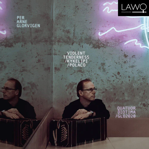 Glorvigen: Violent Tenderness; Kykelipi; Polaco / Glorvigen, Quatuor Diotima