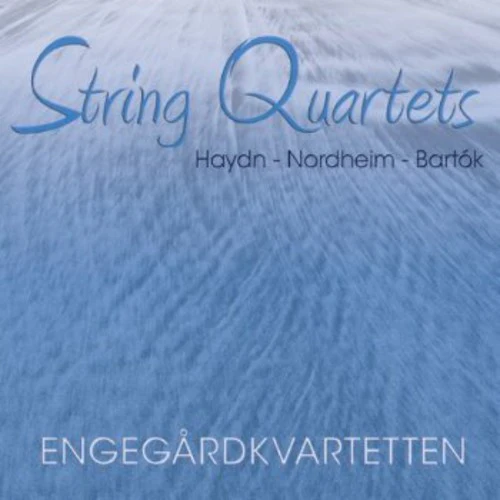 Haydn, Nordheim, Bartok: String Quartets / Engegardkvartetten