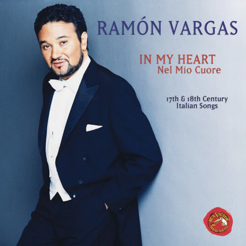 In My Heart -17th & 18th Century Italian Songs /Ramon Vargas
