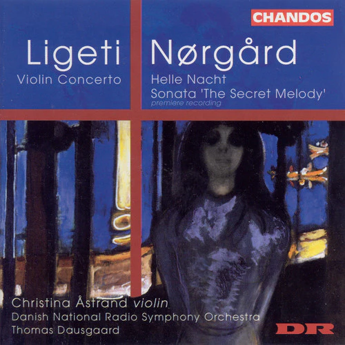 Ligeti: Violin Concerto;  Norgård: Helle Nacht / Åstrand
