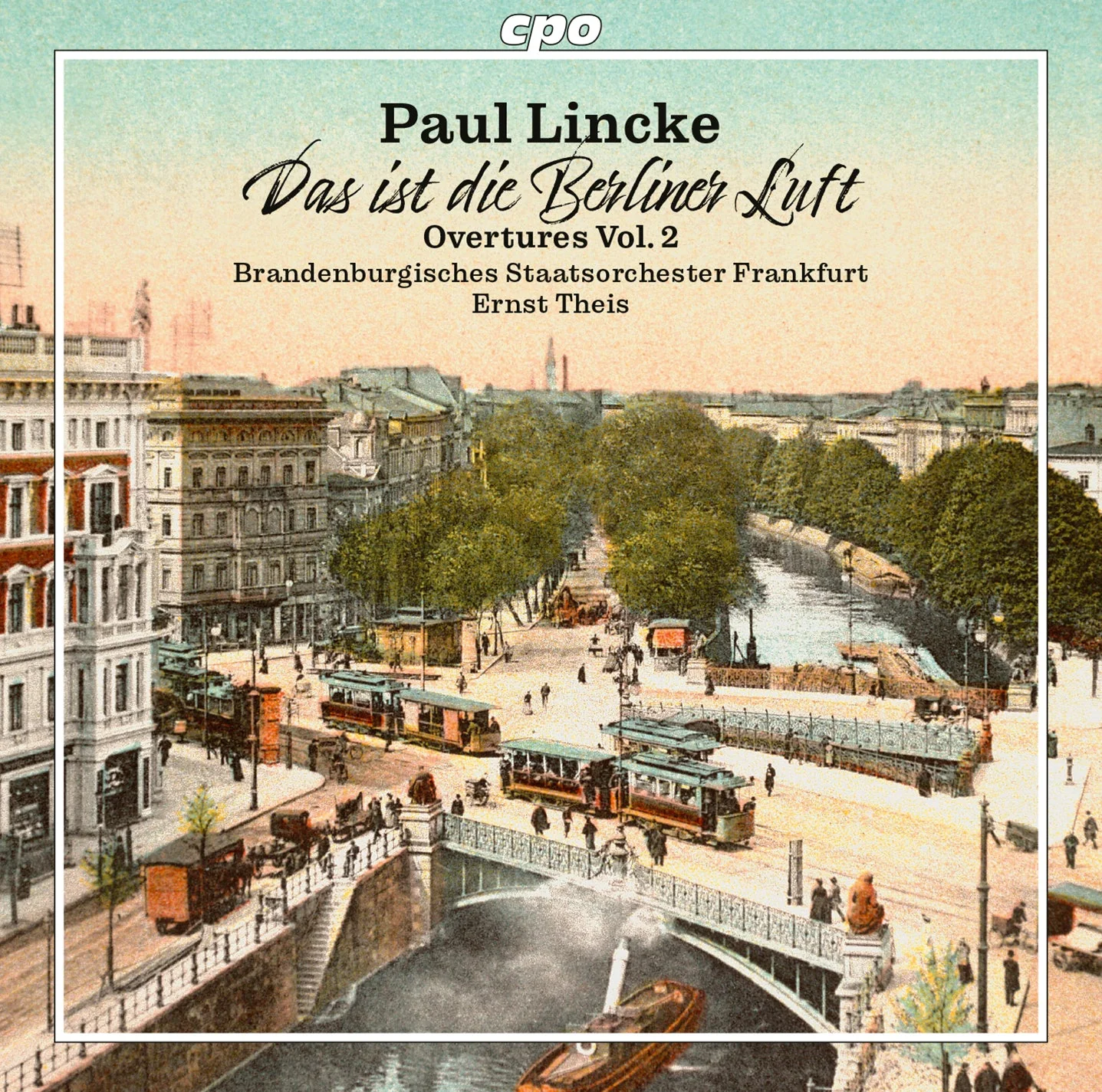 Lincke: Das ist die Berliner Luft - Overtures, Vol. 2 / Theis, Brandenburg State Orchestra - Image 2