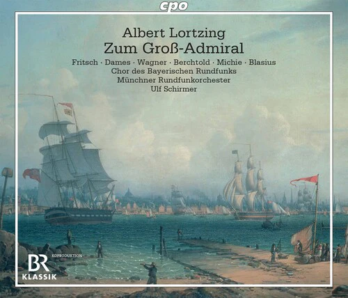 Lortzing: Der Groß-admiral / Schirmer, Munich Radio Symphony