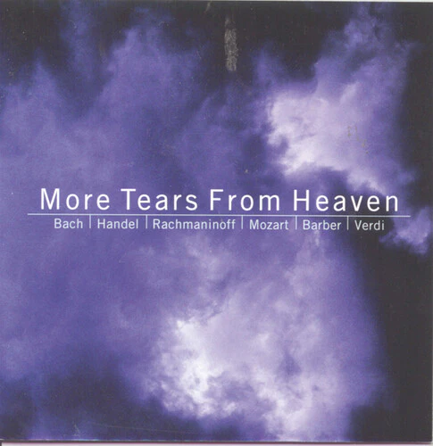 More Tears From Heaven - Bach, Handel, Rachmaninoff, Et Al