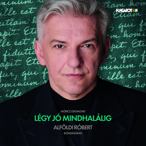 Móricz: Légy jó mindhalálig / Alföldi