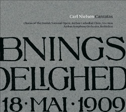 Nielsen: Cantatas / Holten, Knudsen, Andersen, Hedergaard