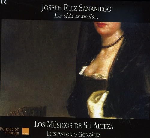 Samaniego: La Vida Es Sueno / Los Musicos De Su Alteza - Image 2