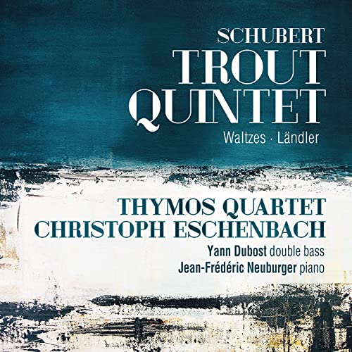 Schubert: Trout Quintet, Waltzes & Landler / Eschenbach, Thymos Quartet - Image 2