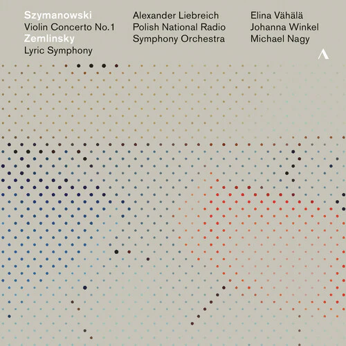 Szymanowski: Violin Concerto No. 1 - Zemlinsky: Lyric Symphony / Liebreich, Polish National Radio Symphony