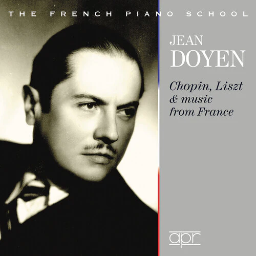 The French Piano School: Chopin, Liszt & Music from France / Doyen